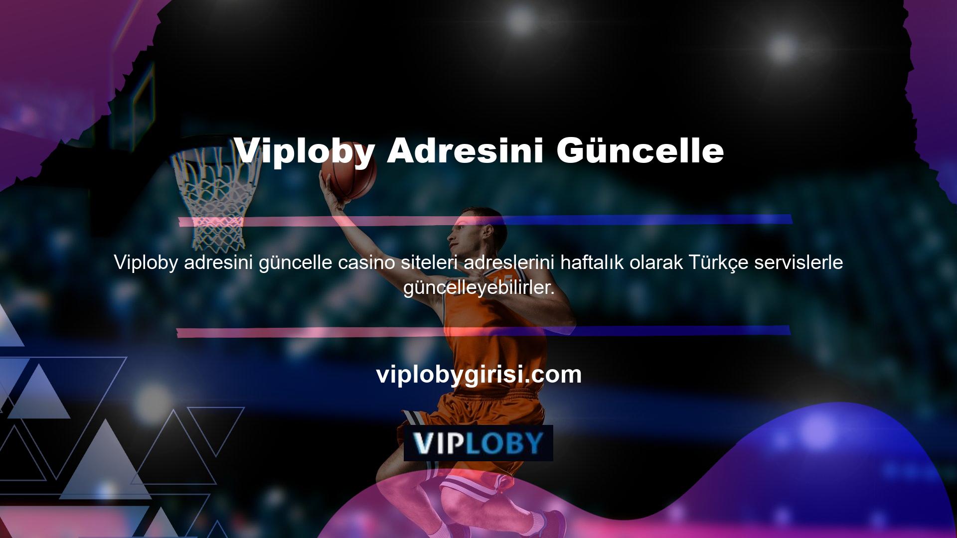 Türk üyelerin kesintisiz erişimini Viploby adresini güncelle sağlamak için adres güncellenirken, site ve kullanıcı hesaplarında herhangi bir değişiklik yapılmamıştır