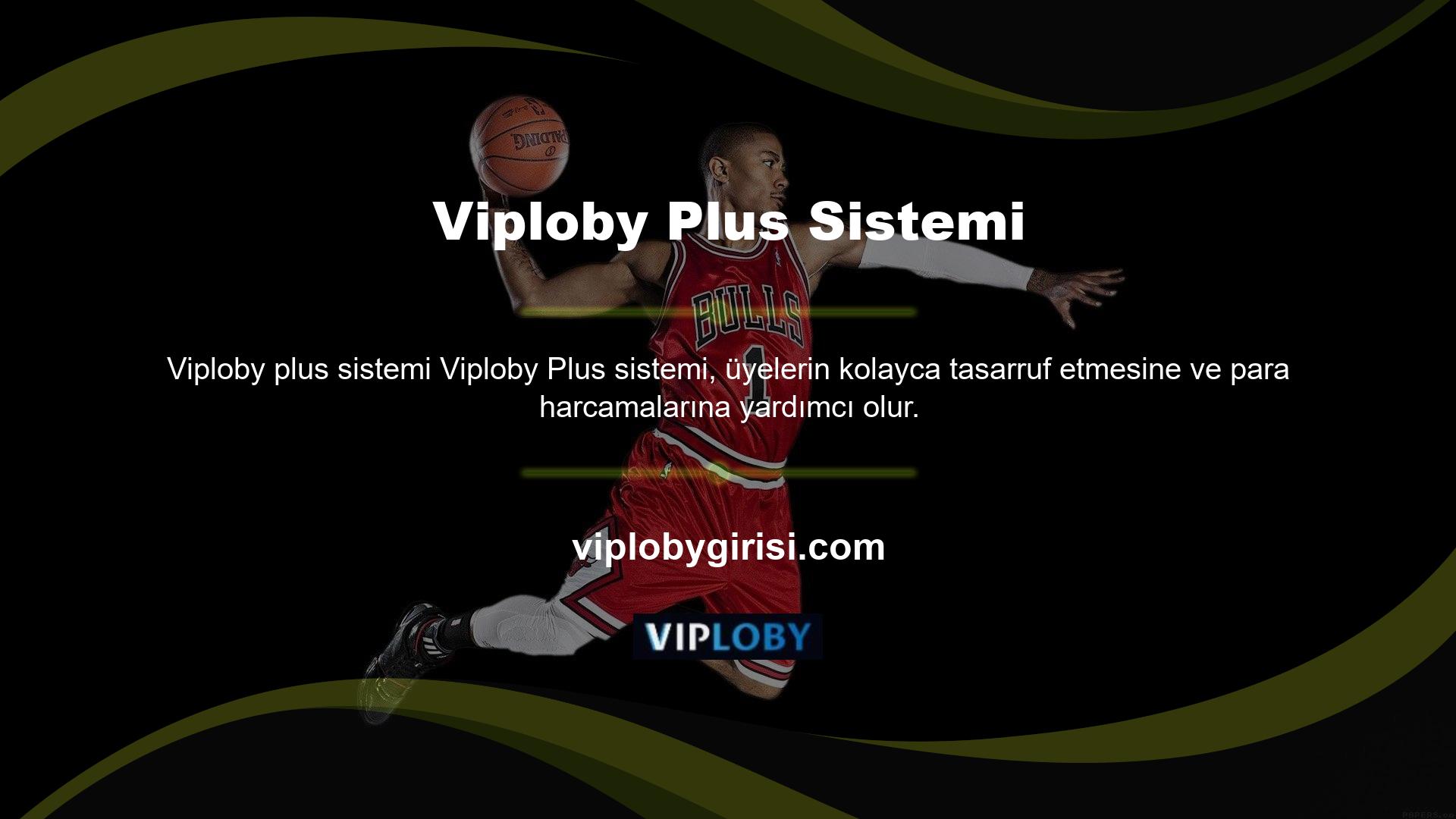 Sitenin tüm üyeleri Viploby Plus'a erişebilir